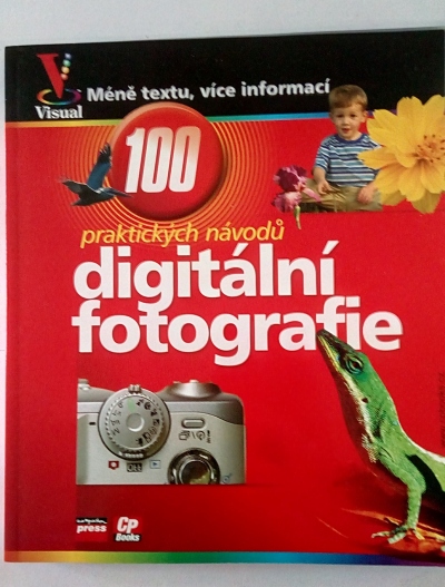 100 praktických návodů digitální fotografie