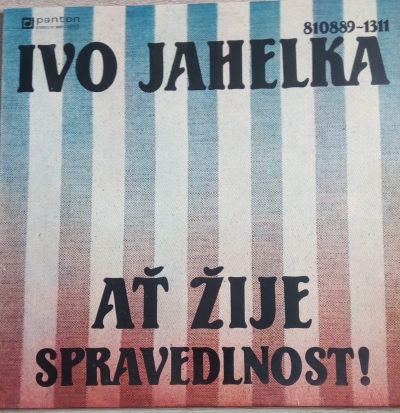Ivo Jahelka – Ať žije spravedlnost!