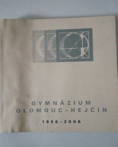 Gymnázium Olomouc-Hejčín 1956-2006
