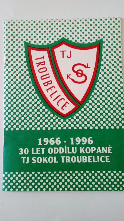 1966-1996; 30 let oddílu kopané TJ Sokol Troubelice
