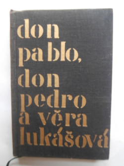 Don Pablo, Don Pedro a Věra Lukášová