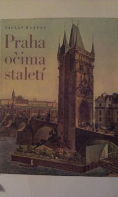 Praha očima staletí