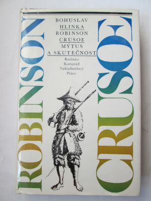 Robinson Crusoe - mýtus a skutečnost