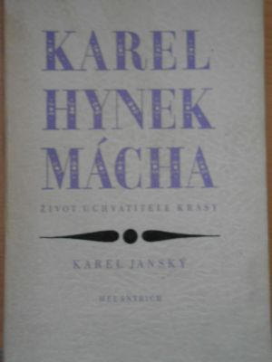 Karel Hynek Mácha - Život uchvatitele krásy