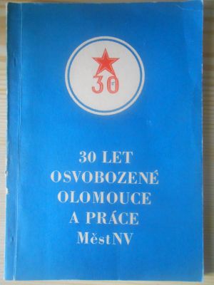 30 let osvobozené Olomouce a práce MěstNV