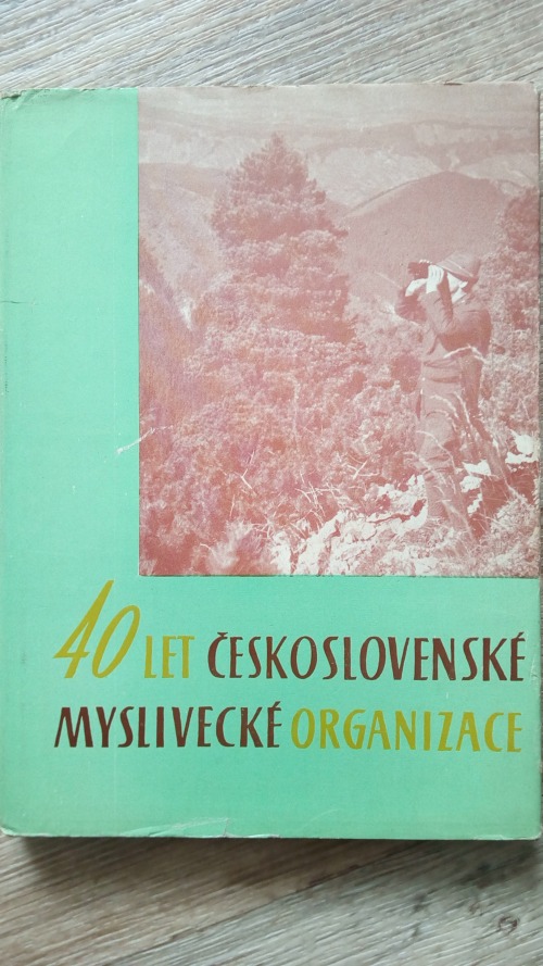 40 let Československé myslivecké organizace