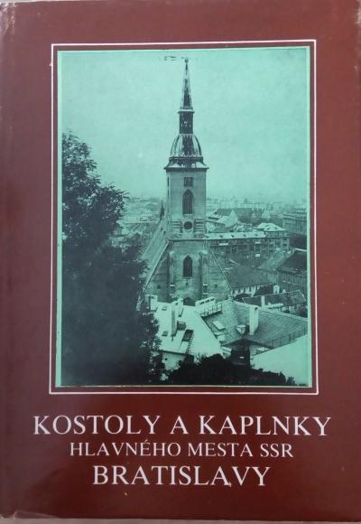 Kostoly a kaplnky hlavného města SSR Bratislavy