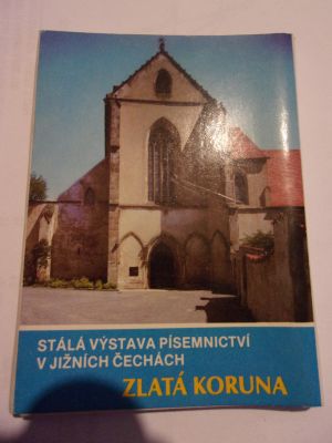 Stálá výstava písemnictví v Jižních Čechách Zlatá koruna