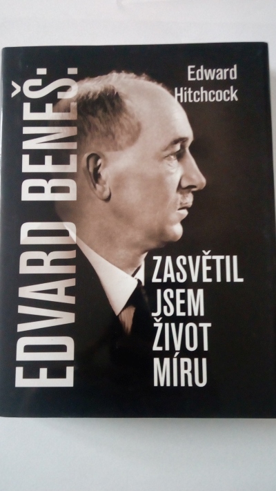 Edvard Beneš – Zasvětil jsem život míru