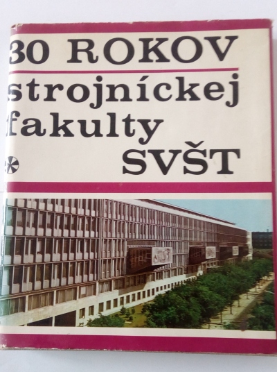 30 rokov strojníckej fakulty SVŠT