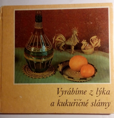 Vyrábíme z lýka a kukuřičné slámy