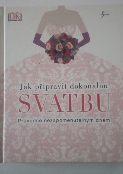 Jak připravit dokonalou svatbu