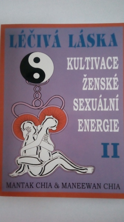 Léčivá láska  II. – kultivace ženské sexuální energie II