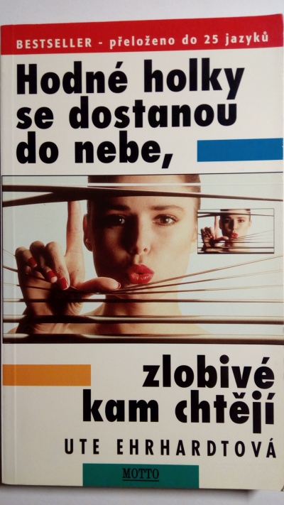 Hodné holky se dostanou do nebe, zlobivé kam chtějí