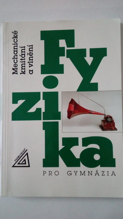 Fyzika pro gymnásia – Mechanické kmitání a vlnění