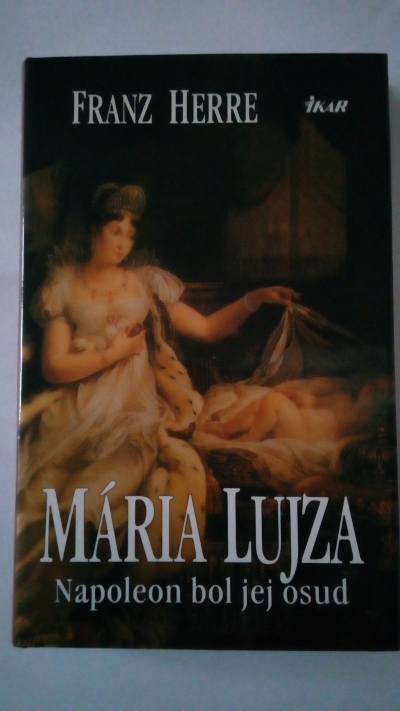 Mária Lujza – Napoleon bol jej osud