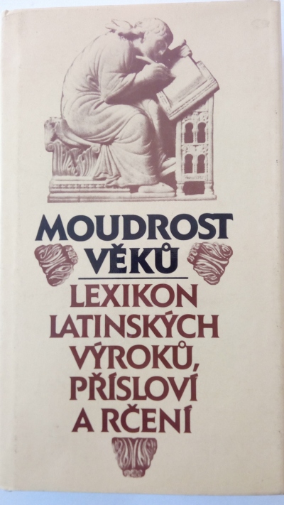 Moudrost věků – Lexikon latinských výroků, přísloví a rčení