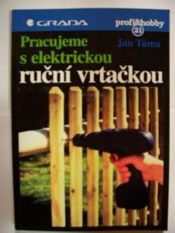 Pracujeme s elektrickou vrtačkou