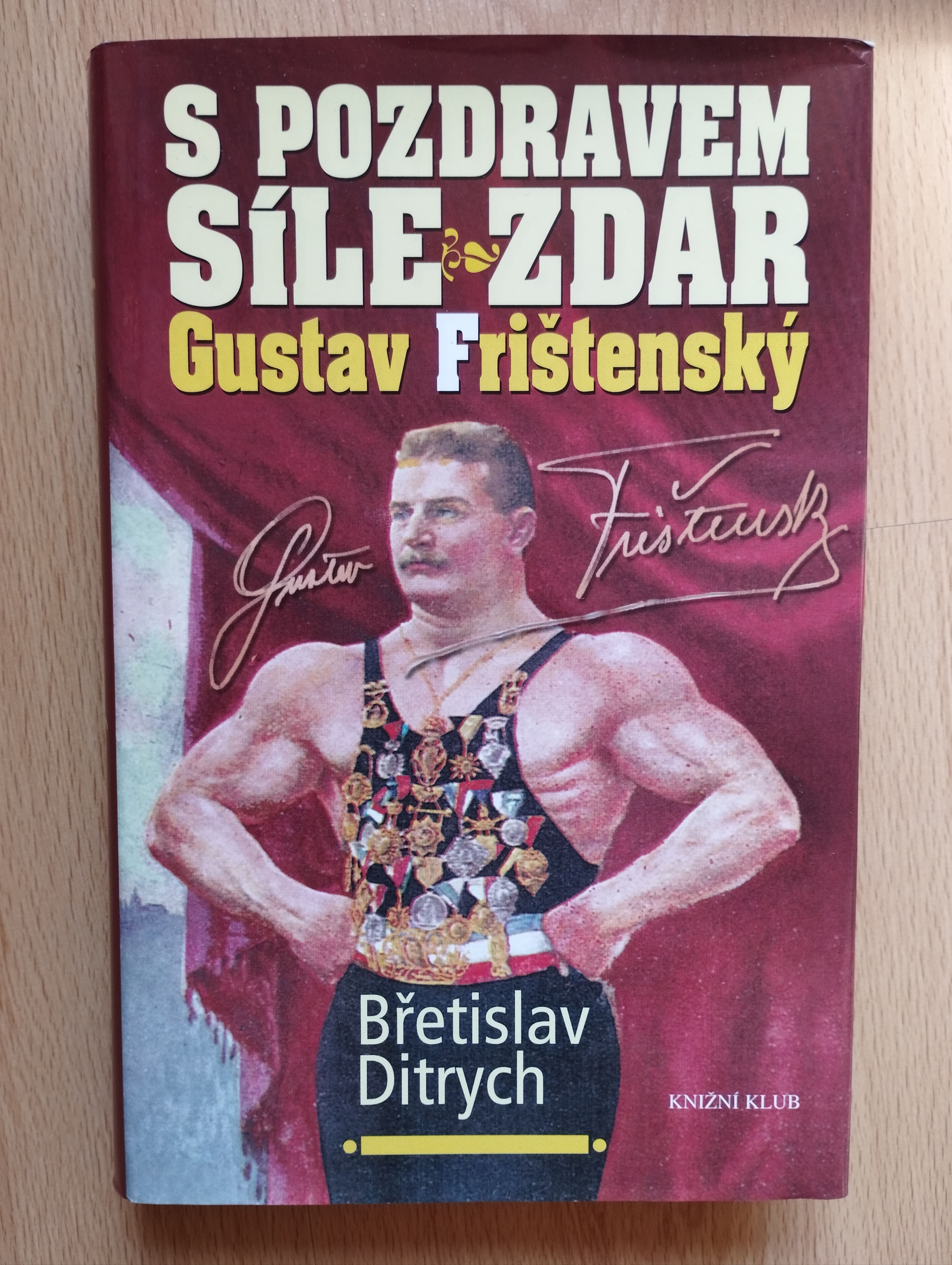 S pozdravem Síle zdar Gustav Frištenský
