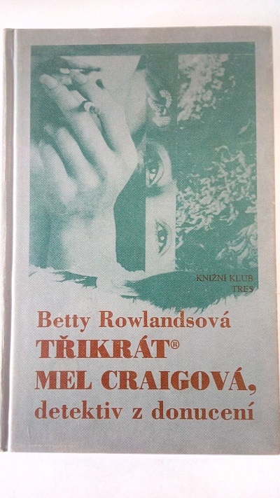 Třikrát Mel Craigová – detektiv z donucení