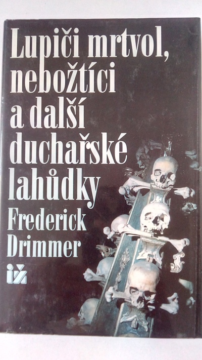 Lupiči mrtvol, nebožtíci a další duchařské lahůdky