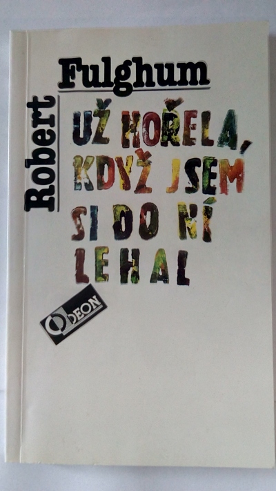Už hořela, když jsem si do ní lehal