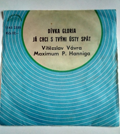 Dívka Gloria / Já chci s tvými ústy spát