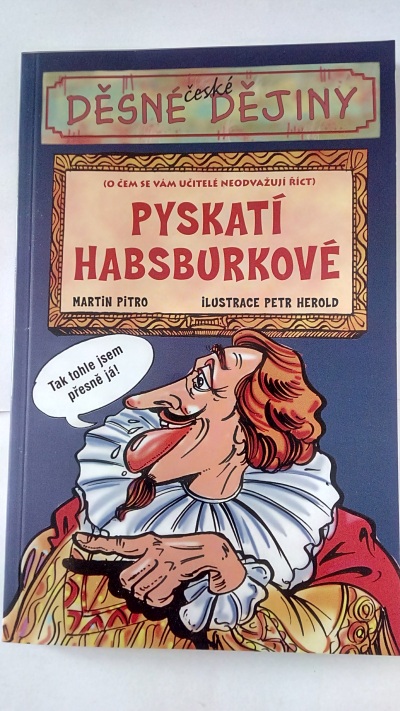 Děsné české dějiny – Pyskatí Habsburkové