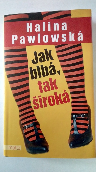 Jak blbá, tak široká