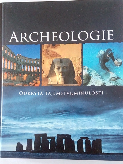 Archeologie – odkrytá tajemství minulosti