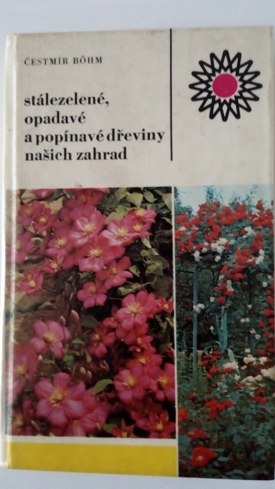 Stálezelené, opadavé a popínavé dřeviny našich zahrad
