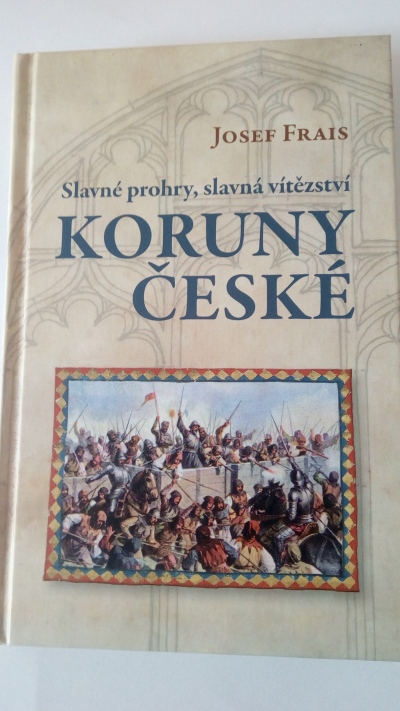 Slavné prohry, slavná vítězství koruny české