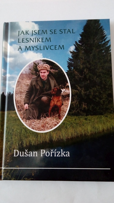 Jak jsem se stal lesníkem a myslivcem