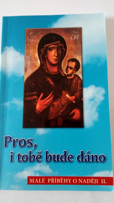 Pros, i tobě bude dáno