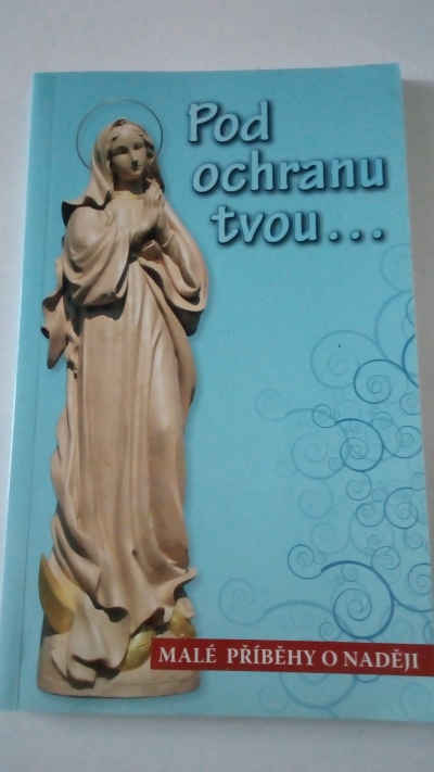 Pod ochranu tvou …