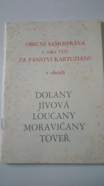 Obecní správa z roku 1525 za panství Kartuziánů v obcích Dolany, Jívová, Loučany, Moravičany a Toveř