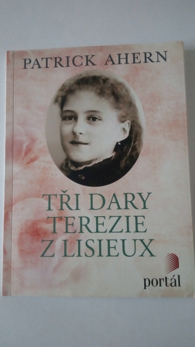 Tři dary Terezie z Lisieux