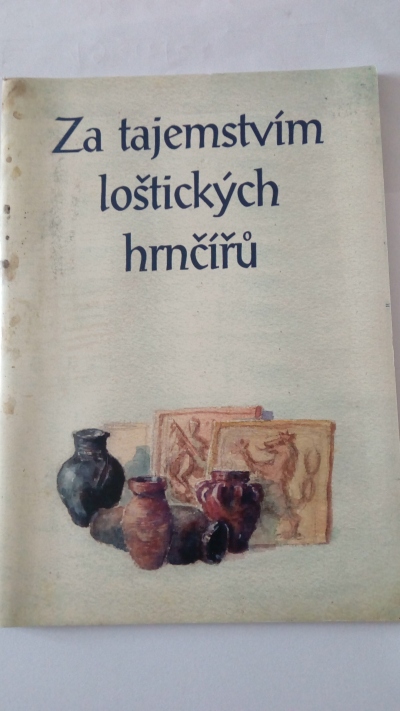 Za tajemstvím loštických hrnčířů