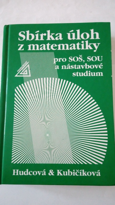 Sbírka úloh z matematiky pro SOŠ, SOU a nástavbové studium