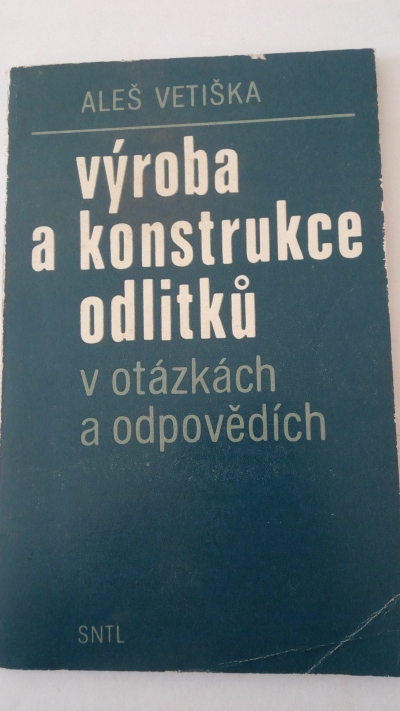 Výroba a konstrukce odlitků v otázkách a odpovědích