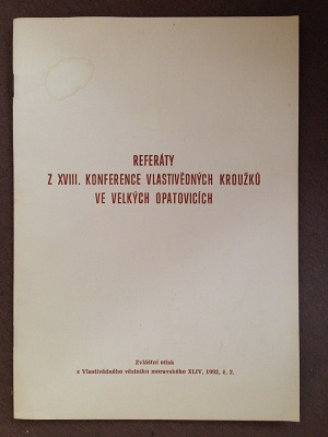 Referáty z XVIII. konference vlastivědných kroužků ve Velkých Opatovicích