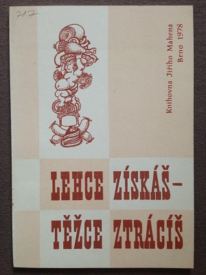 Lehce získáš - těžce ztrácíš