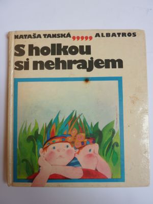 S holkou si nehrajem