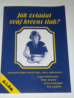 Jak zvládat svůj krevní tlak ?