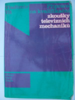 Příprava na kvalifikační zkoušky televizních mechaniků