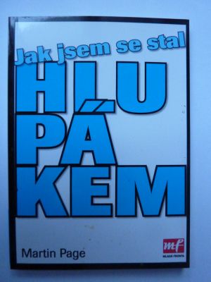 Jak jsem se stal hlupákem