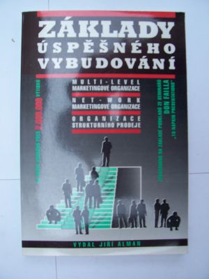 Základy úspěšného vybudování Multi - Level marketingové organizace