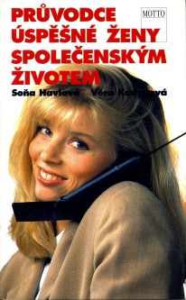 Průvodce úspěšné ženy společenským životem 