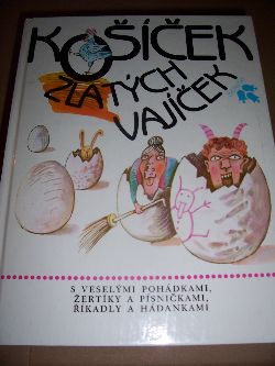 Košíček zlatých vajíček s veselými pohádkami, žertíky a písničkami, říkadly a há