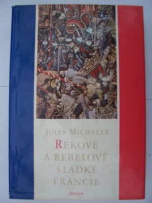 Rekové a rebelové sladké Francie